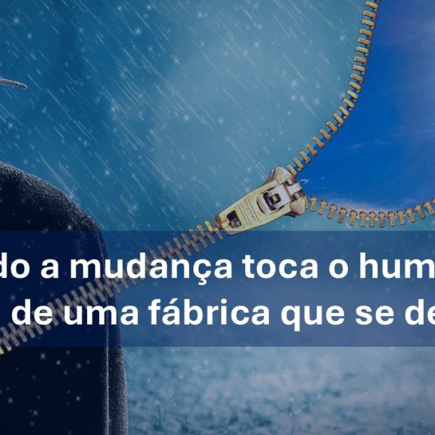 Quando a mudança toca o humano